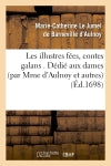 Les illustres fées, contes galans . Dédié aux dames (par Mme d'Aulnoy et autres) (Ed.1698) book