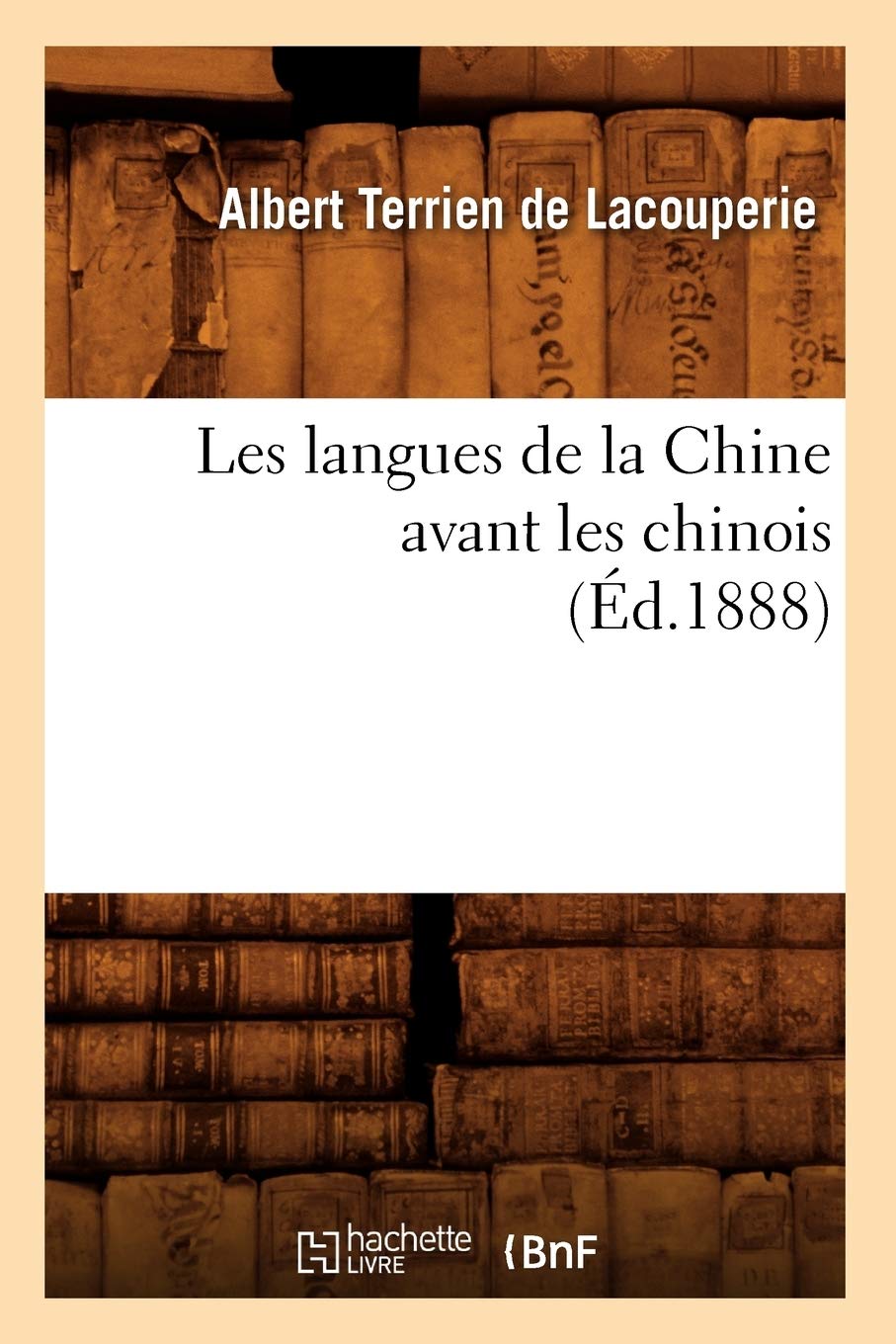 Les langues de la Chine avant les chinois (Éd.1888) book