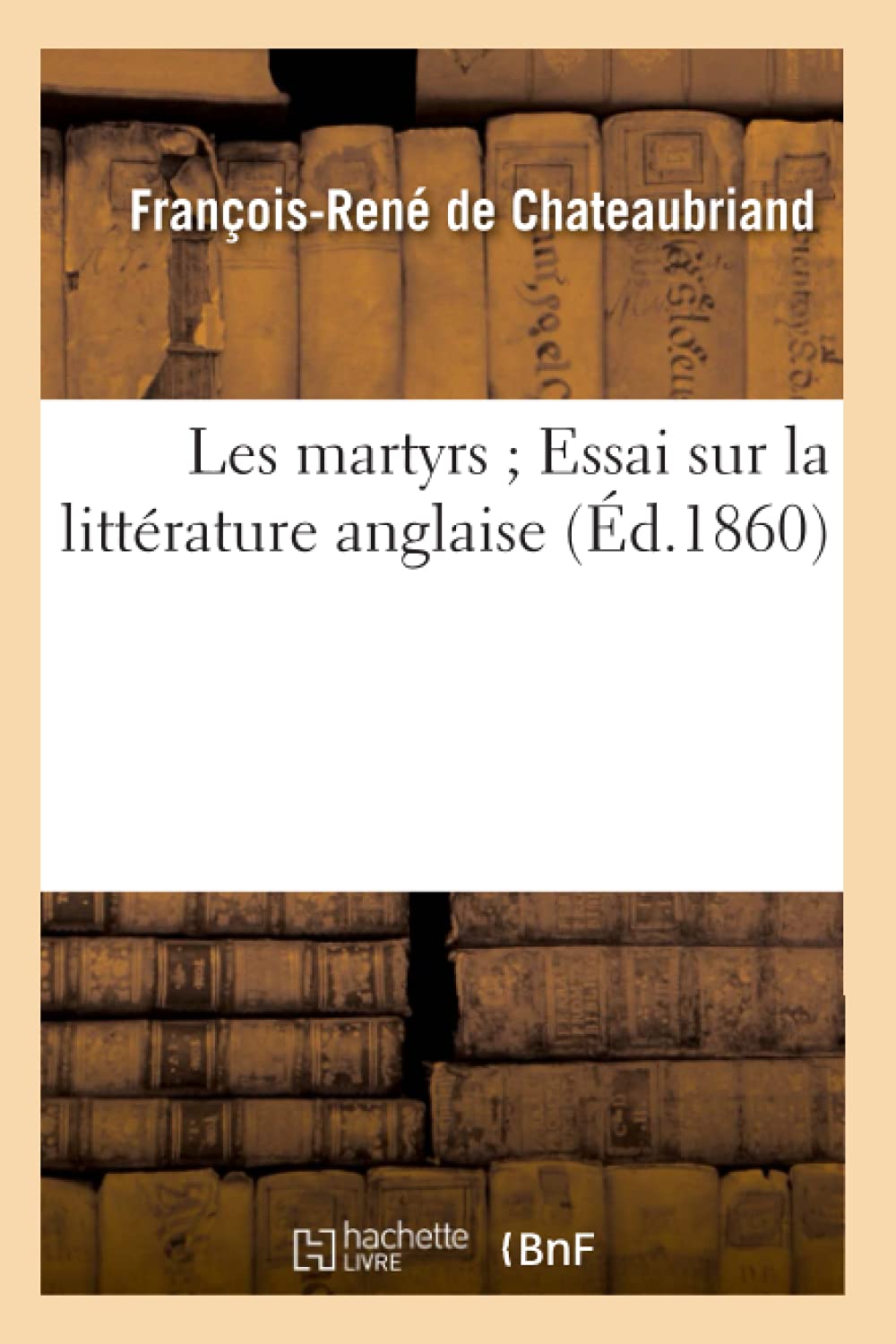Les martyrs Essai sur la littérature anglaise (Éd.1860) book