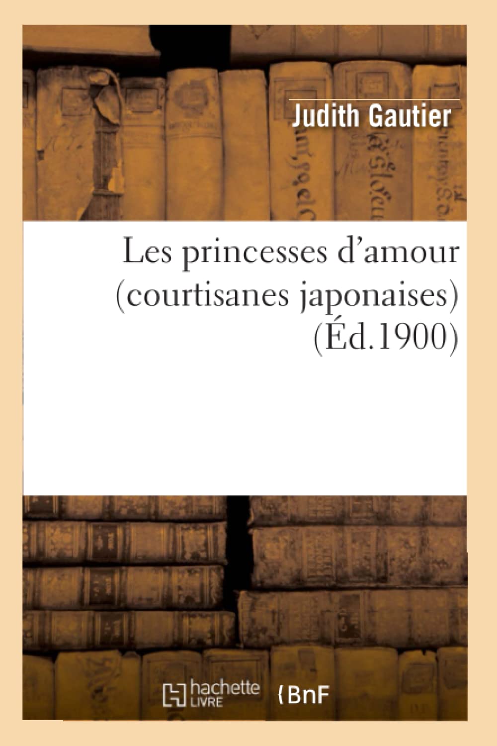 Les princesses d'amour (courtisanes japonaises) (Éd.1900) book