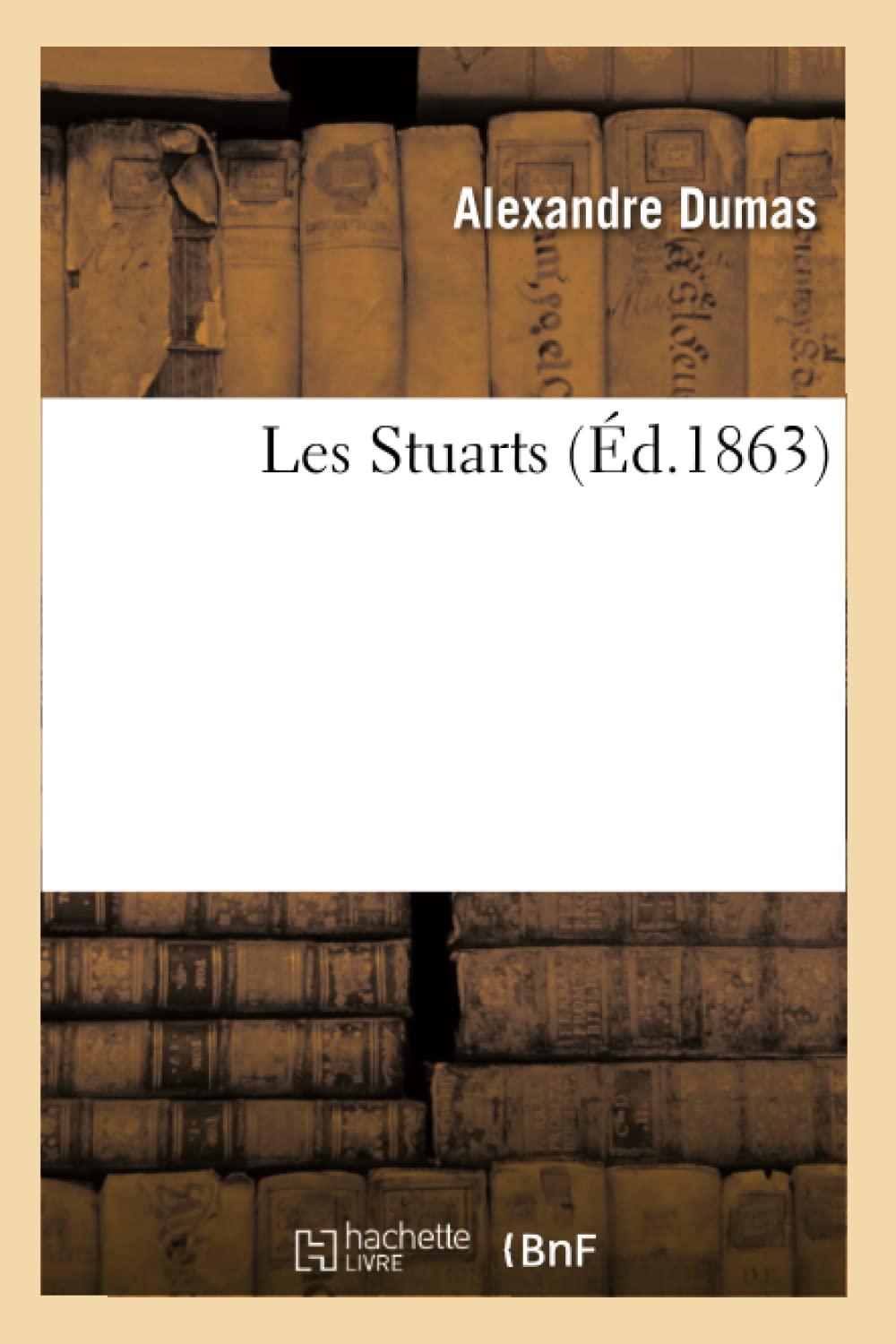 Les Stuarts (Éd.1863) (Litterature) Classics