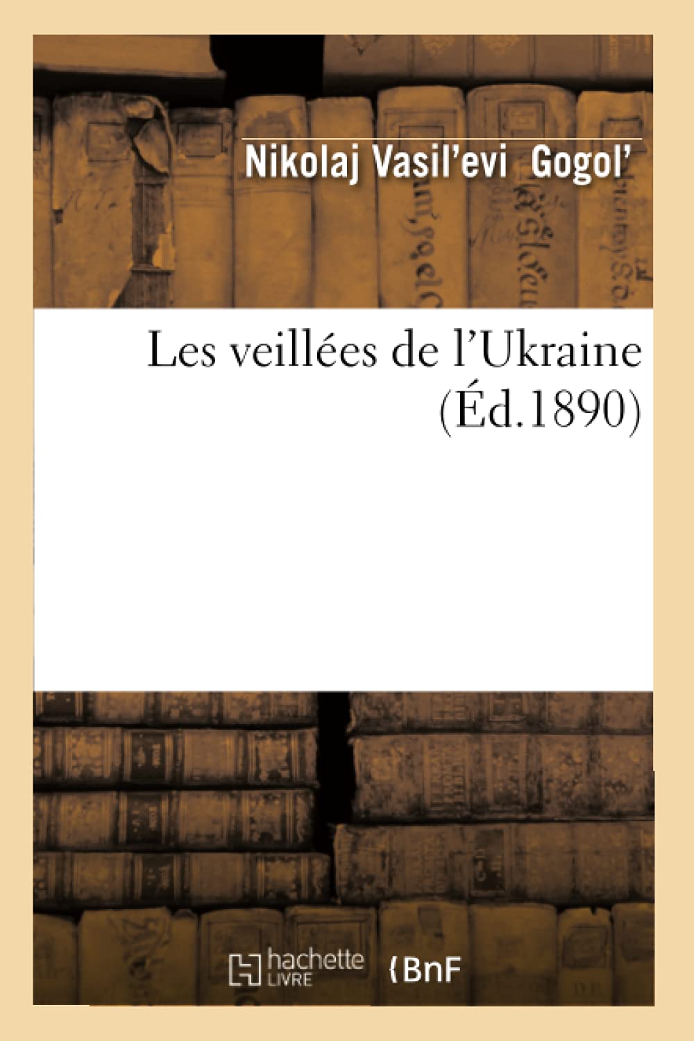 Les veillées de l'Ukraine (Éd.1890) (Litterature) Classics