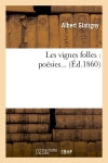 Les vignes folles : poésies (Ed.1860) Classics