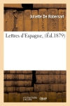 Lettres d'Espagne, (Ed.1879) Classics