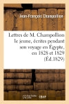 Lettres de M. Champollion le jeune, écrites pendant son voyage en Egypte, en 1828 et 1829 (Ed.1829) Social Sciences