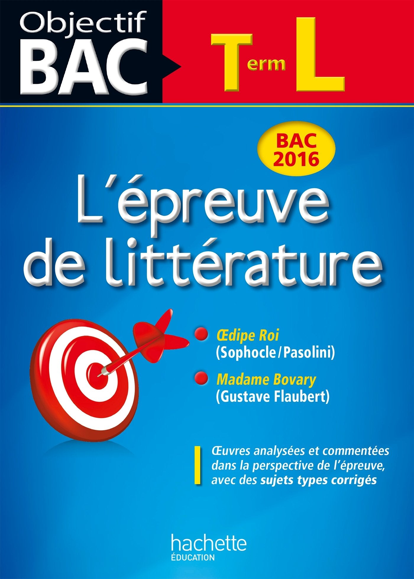L'épreuve de littérature Tle L: Oedipe Roi ; Madame Bovary book
