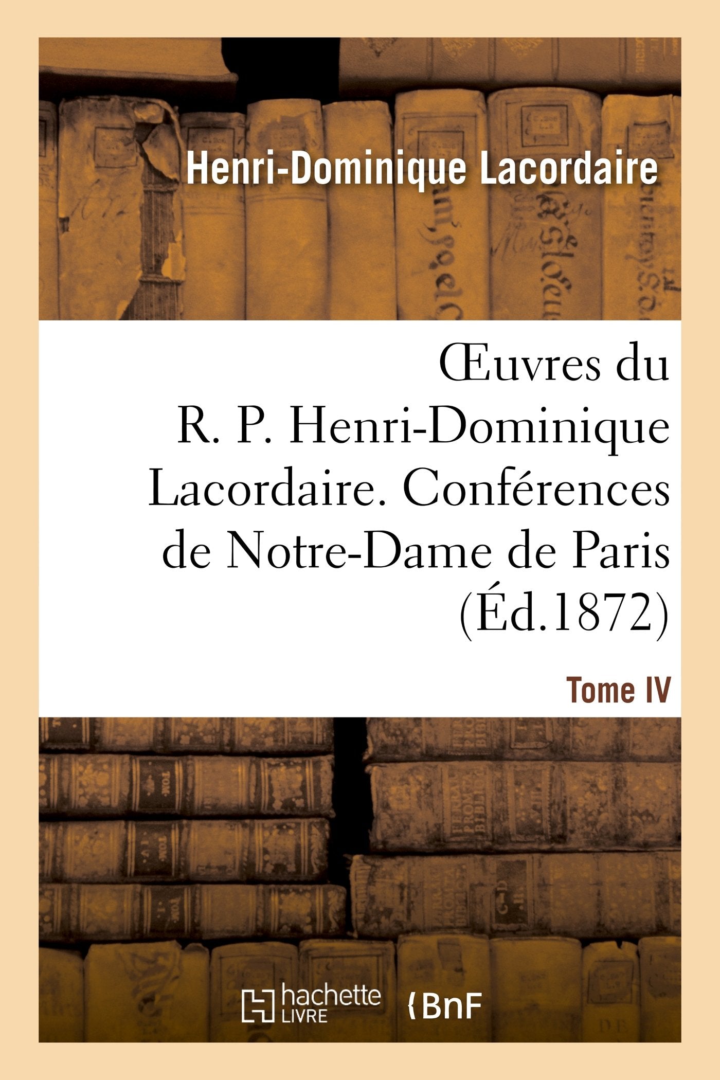 Oeuvres du R. P. Henri-Dominique Lacordaire. T. IV book