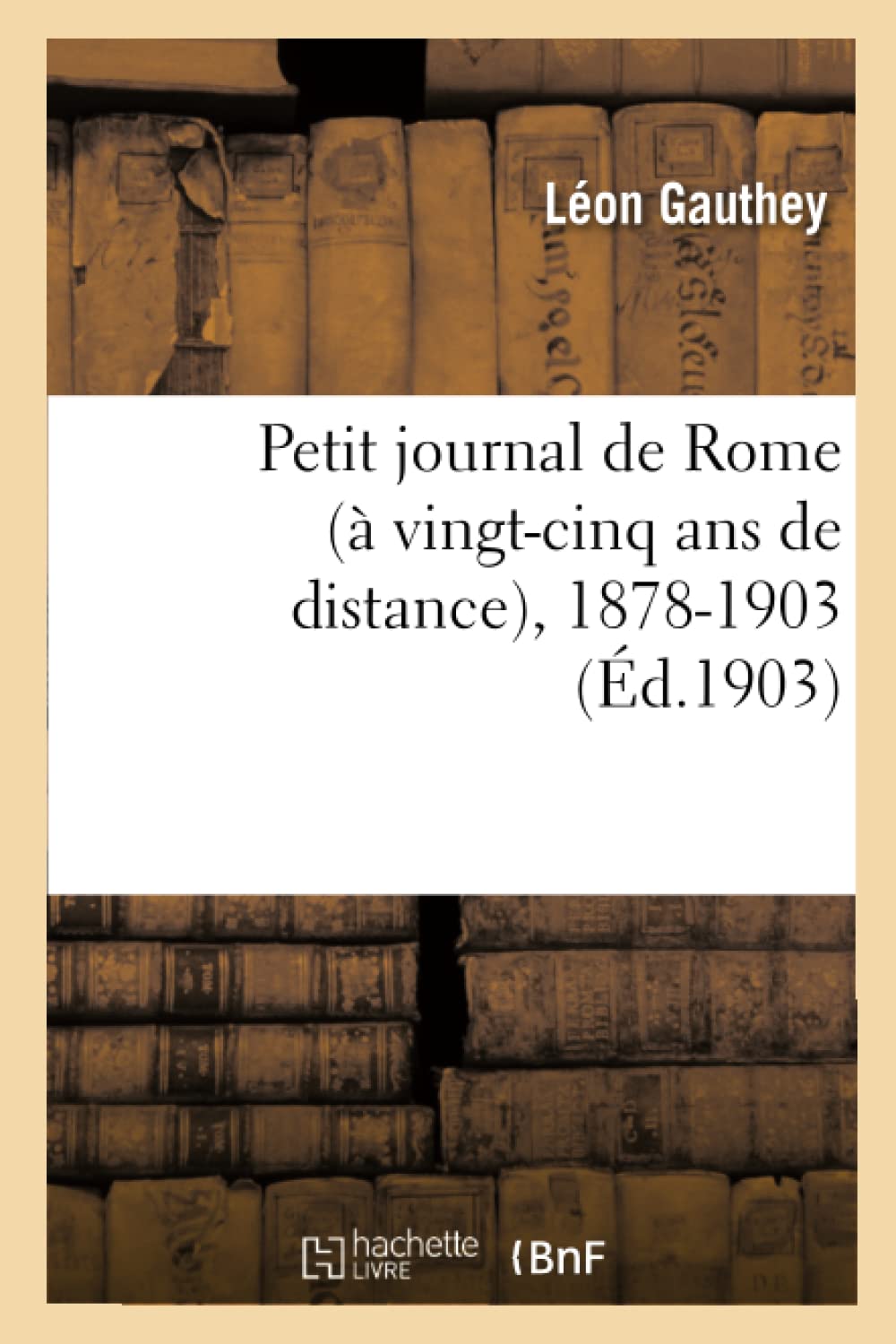 Petit journal de Rome (à vingt-cinq ans de distance), 1878-1903 suivi de A travers l'Italie book