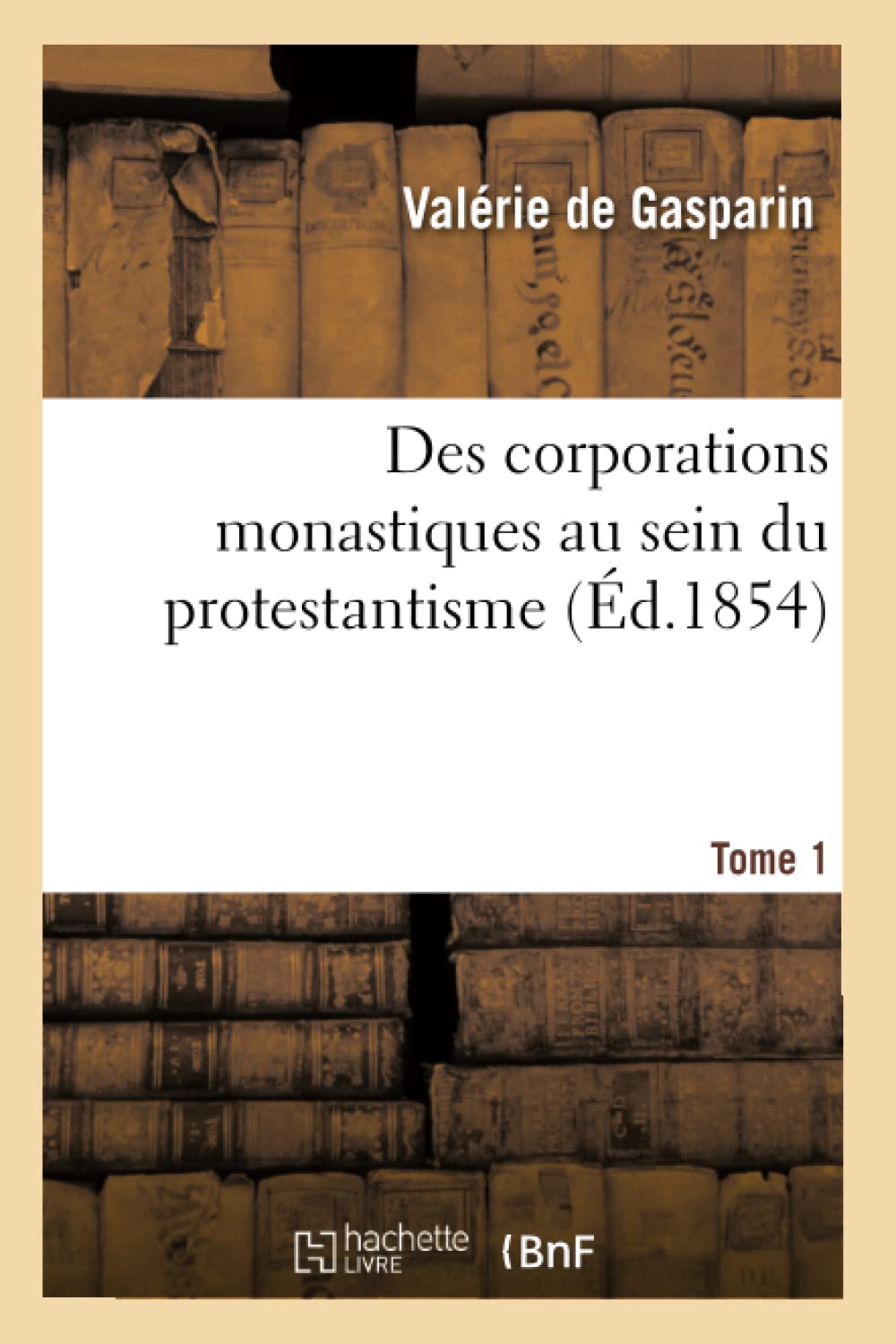 Des corporations monastiques au sein du protestantisme. Tome 1 book