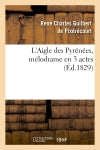 L'Aigle des Pyrénées, mélodrame en 3 actes book