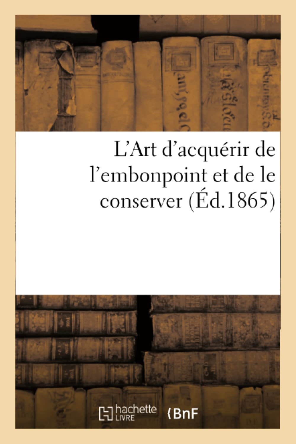 L'Art d'acquérir de l'embonpoint et de le conserver book
