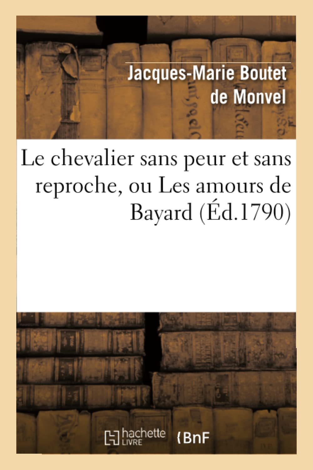 Le chevalier sans peur et sans reproche, ou Les amours de Bayard, comédie héroïque book