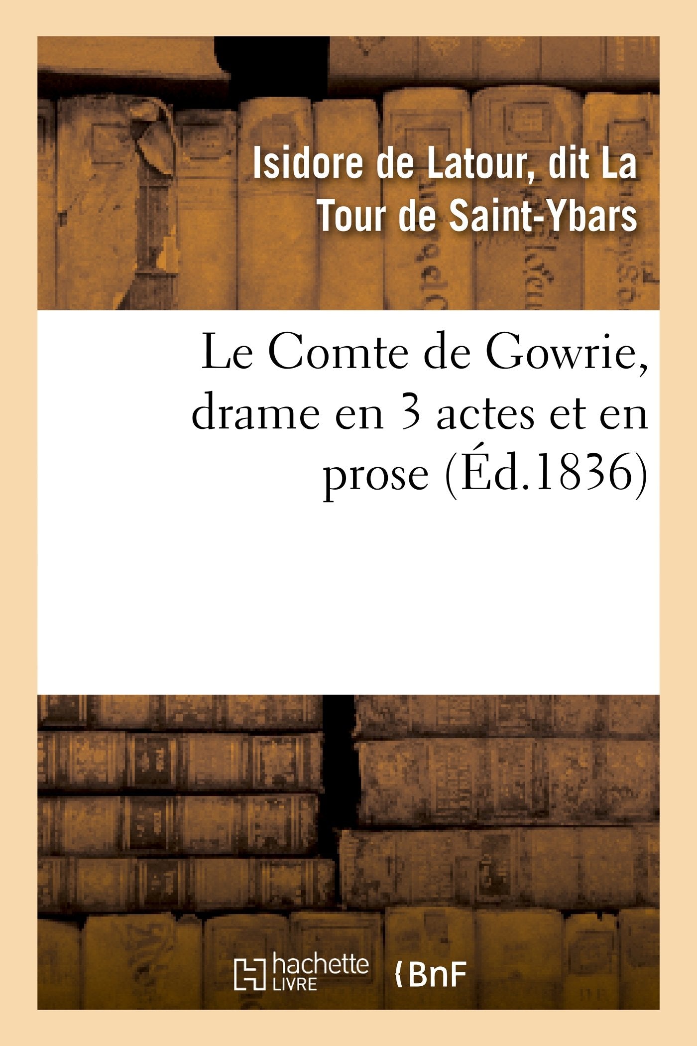 Le Comte de Gowrie, drame en 3 actes et en prose book