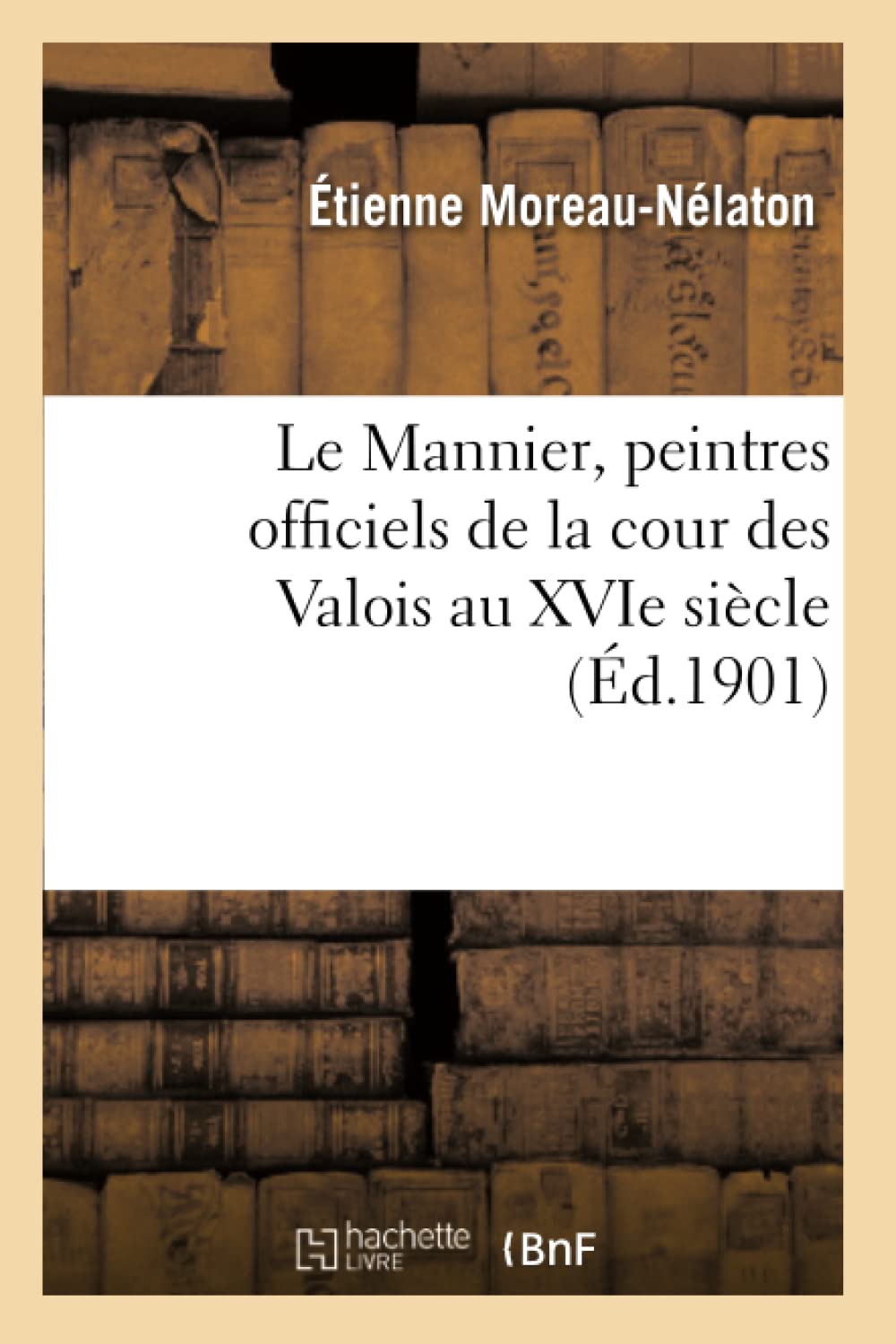 Le Mannier, peintres officiels de la cour des Valois au XVIe siècle book