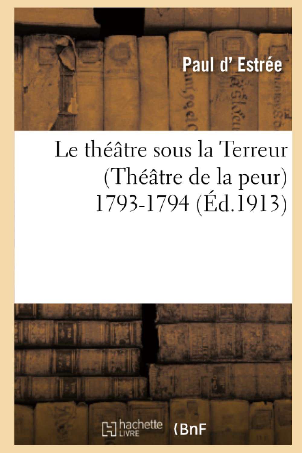 Le théâtre sous la Terreur (Théâtre de la peur) 1793-1794 book