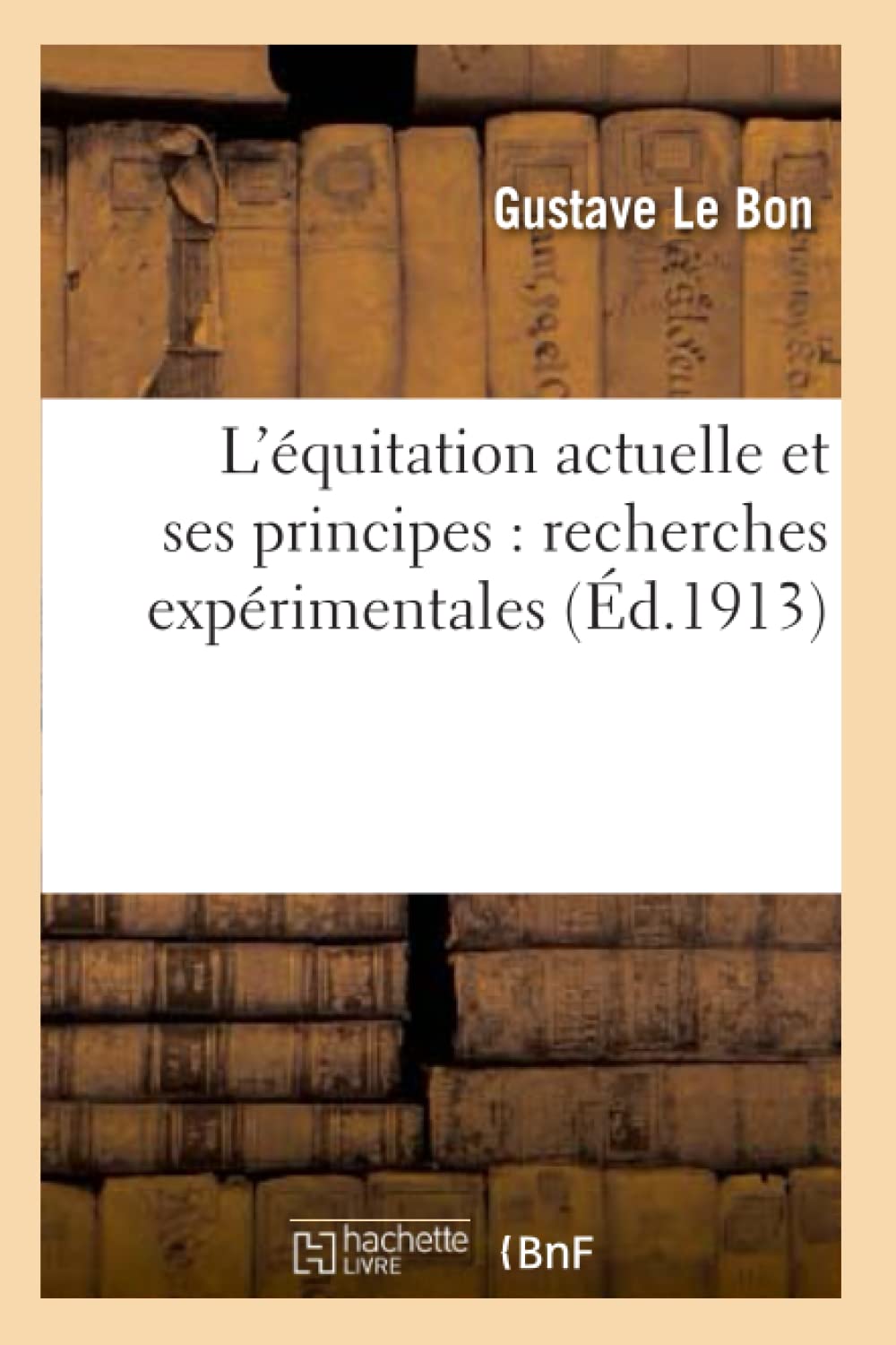 L'équitation actuelle et ses principes : recherches expérimentales book