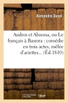 Andros et Almona, ou Le français à Bassora : comédie en trois actes, mêlée d'ariettes... book