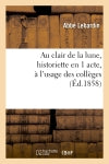 Au clair de la lune, historiette en 1 acte, à l'usage des collèges book