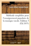 Méthode simplifiée pour l'enseignement populaire de la musique vocale. Edition 3 book