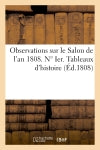 Observations sur le Salon de l'an 1808. N° Ier. Tableaux d'histoire Film, Art & Culture