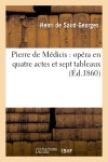 Pierre de Médicis : opéra en quatre actes et sept tableaux Film, Art & Culture