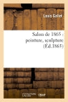 Salon de 1865 : peinture, sculpture book