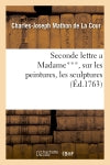 Seconde lettre a Madame***, sur les peintures, les sculptures & les gravures exposées : dans le sallon du Louvre cette année Film, Art & Culture
