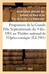 Théâtre national de l'Opéra comique (Nouvelle salle Favart.) Lundi 9 décembre 1901, en matinée : grande fête septentrionale donnée par l'association amicale des enfants du Nord... book