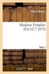 Madame Putiphar. Tome 1 (Ed.1877-1878) Classics