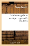 Médée : tragédie en musique, représentée (Ed.1693) book