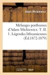 Mélanges posthumes d'Adam Mickiewicz. T. II. 1. Légendes lithuaniennes (Ed.1872-1879) Classics