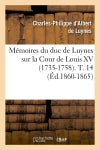 Mémoires du duc de Luynes sur la Cour de Louis XV (1735-1758). T. 14 (Ed.1860-1865) book
