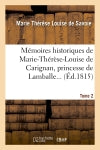 Mémoires historiques de Marie-Thérèse-Louise de Carignan, princesse de Lamballe. Tome 2 (Ed.1815) Politics & History