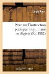 Note sur l'instruction publique musulmane en Algérie (Ed.1882) book