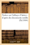 Notice sur l'abbaye d'Autrey : d'après des documents inédits (Ed.1884) Philosophy