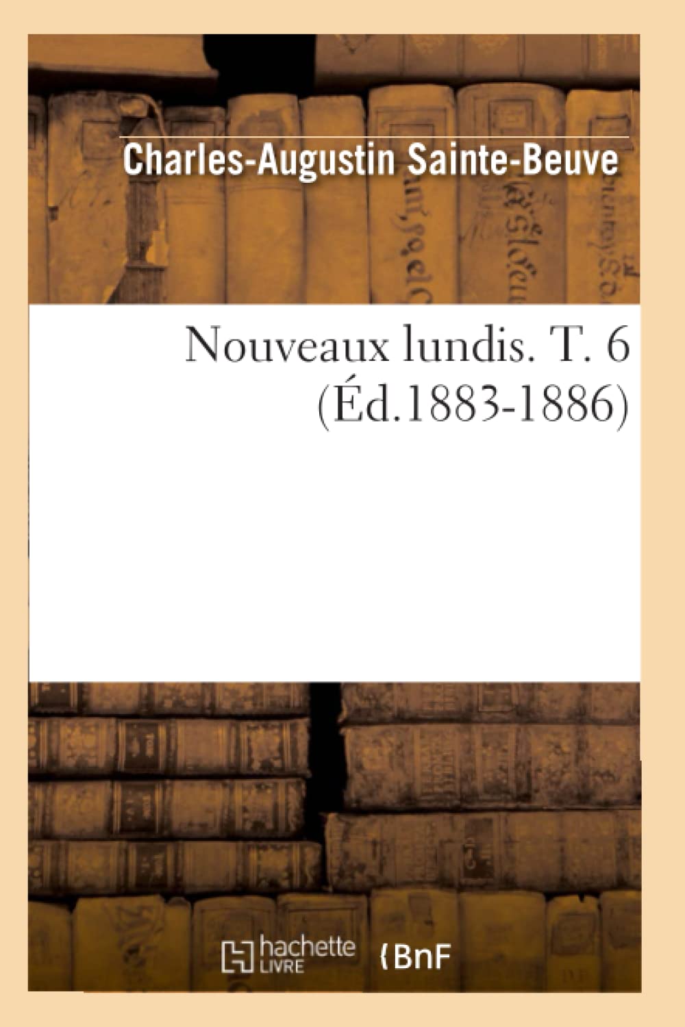 Nouveaux lundis. T. 6 (Éd.1883-1886) book