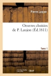 Oeuvres choisies de P. Laujon. Tome 1 (Ed.1811) Classics