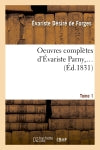 Oeuvres complètes d'Evariste Parny. Tome 1 (Ed.1831) Classics
