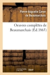 Oeuvres complètes de Beaumarchais (Ed.1865) Classics