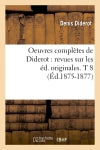 Oeuvres complètes de Diderot : revues sur les éd. originales. T 8 (Ed.1875-1877) Philosophy