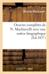 Oeuvres complètes de N. Machiavelli avec une notice biographique (Ed.1837) Philosophy