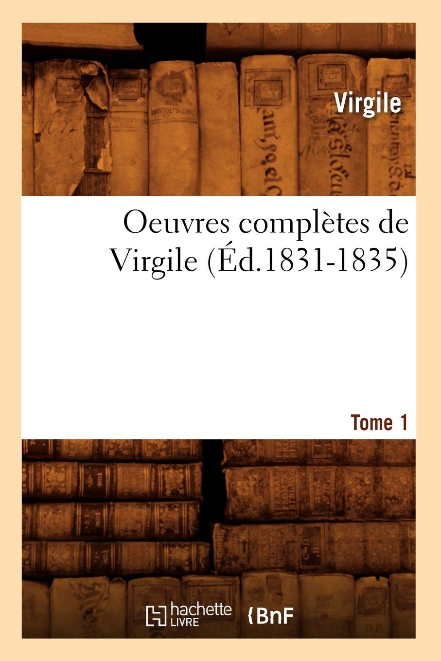 Oeuvres complètes de Virgile. Tome 1 (Éd.1831-1835) book
