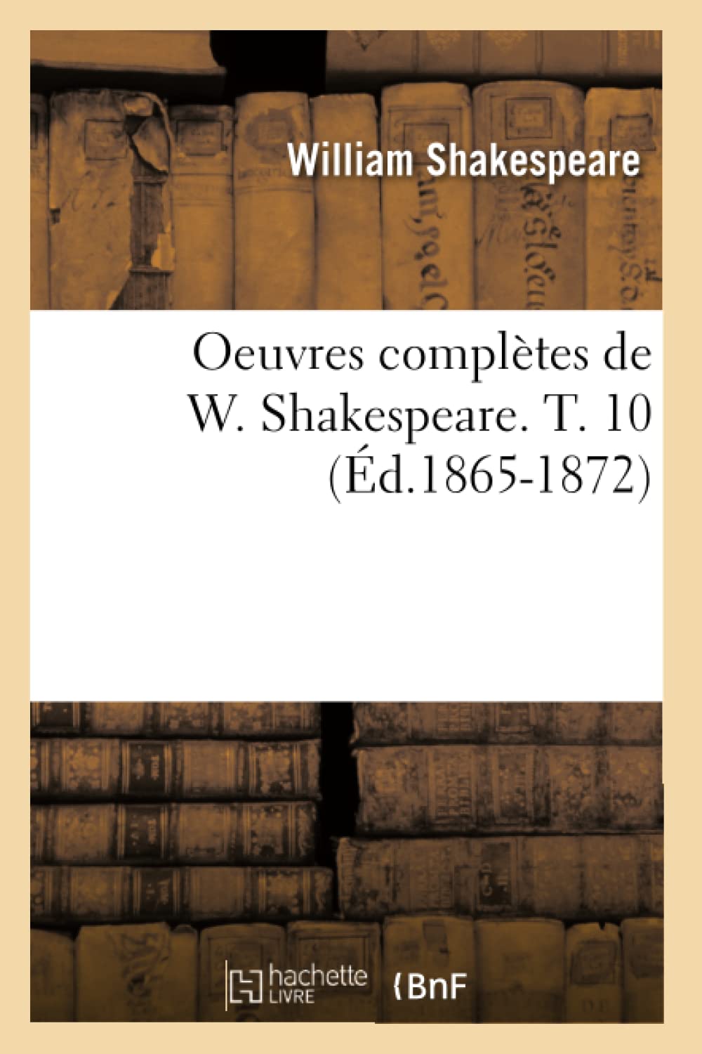 Oeuvres complètes de W. Shakespeare. T. 10 (Éd.1865-1872) book