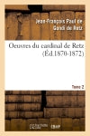 Oeuvres du cardinal de Retz. Tome premier-tome second. Tome 2 (Ed.1870-1872) book