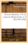 Oeuvres illustrées 5-6. Le comte de Monte-Cristo. 6, 6 (Ed.1891-1896) book