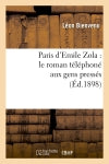 Paris d'Emile Zola : le roman téléphoné aux gens pressés (Ed.1898) book