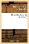Phalante : tragédie (Ed.1642) Classics