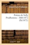 Poésies de Sully Prudhomme : 1866-1872 (Ed.1872) book