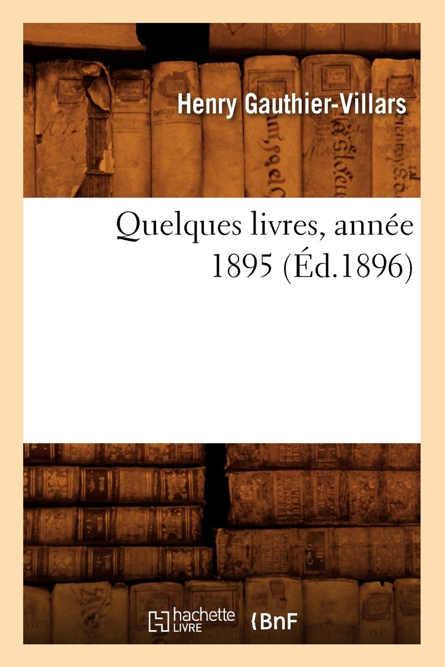 Quelques livres, année 1895 (Éd.1896) book