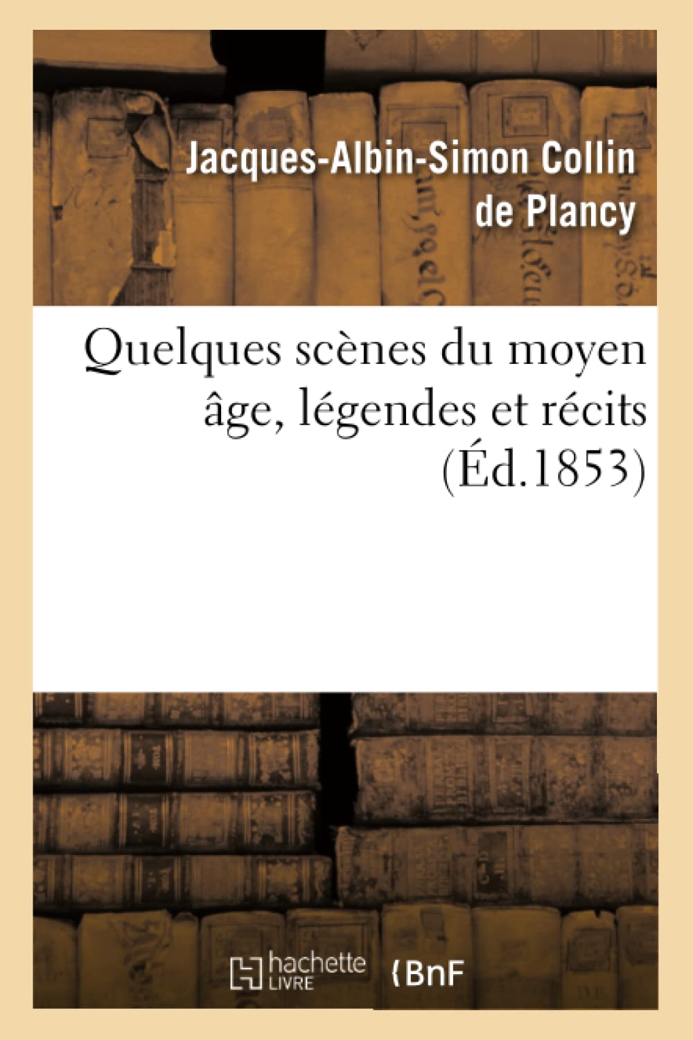 Quelques scènes du moyen âge, légendes et récits, (Éd.1853) book